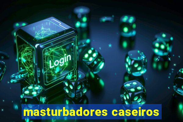 masturbadores caseiros